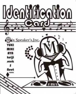 Mix Speaker's Inc. : Identification Card